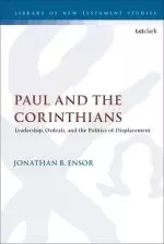 Paul and the Corinthians: Leadership, Ordeals, and the Politics of Displacement