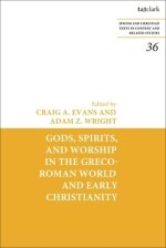 Gods, Spirits, And Worship In The Greco-roman World And Early Christianity