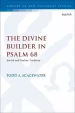 The Divine Builder in Psalm 68: Jewish and Pauline Tradition