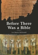 Before There Was a Bible: Authorities in Early Christianity