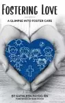 Fostering Love: A Glimpse Into Foster Care