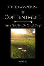 The Classroom of Contentment: Where You Learn That God Is Enough