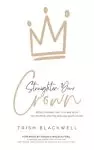 Straighten Your Crown: Rediscovering that you are Seen, You Matter, and the King Delights in You