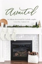 Awaited: An Advent Devotional for Catholic Couples