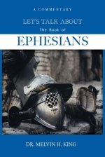 Let's Talk About the Book of Ephesians: A Commentary