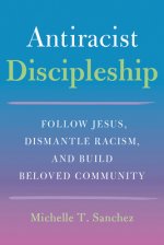 Color-Courageous Discipleship: Follow Jesus, Dismantle Racism, and Build Beloved Community