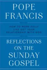 Reflections on the Sunday Gospel: How to More Fully Live Out Your Relationship with God