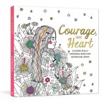 Courage, Dear Heart: A Coloring Book of Empowering Words from Inspirational Women