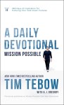 Mission Possible: A Daily Devotional: 365 Days of Inspiration for Pursuing Your God-Given Purpose