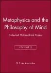 Metaphysics and the Philosophy  of Mind – Collected Philosophical Papers V 2