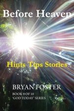 Before Heaven: Hints Tips Stories