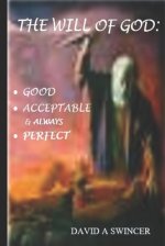 The Will of God: Good and Acceptable and Always Perfect: Discovered by Peace