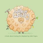 Wilbur the Woolly: A book about trusting the shepherd