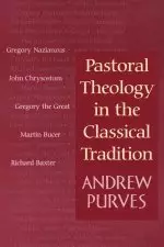 Pastoral Theology in the Classical Tradition