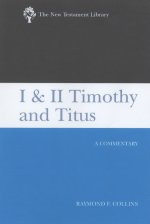 I &II Timothy &Titus : The New Testament Library