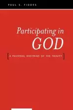 Participating in God: A Pastoral Doctrine of the Trinity