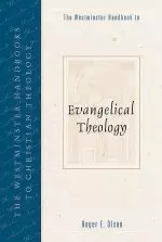 The Westminster Handbook to Evangelical Theology