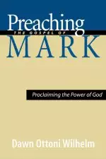 Preaching the Gospel of Mark