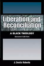 Liberation And Reconciliation: A Black Theology