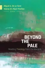 Beyond the Pale: Reading Theology from the Margins