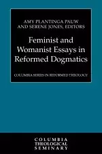 Feminist and Womanist Essays in Reformed Dogmatics