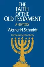 Faith of the Old Testament: A History