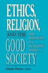 Ethics, Religion, And The Good Society