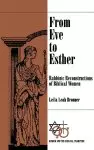 From Eve to Esther: Rabbinic Reconstructions of Biblical Women