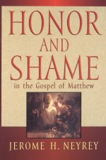 Honor And Shame In The Gospel Of Matthew