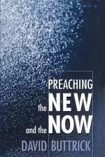 Preaching The New And The Now