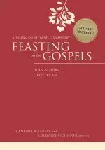 Feasting on the Gospels - John: Volume 1