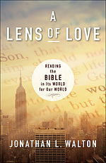 A Lens of Love: Reading the Bible in Its World for Our World