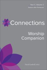 Connections Worship Companion, Year C, Vol. 2