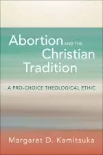 Abortion and the Christian Tradition