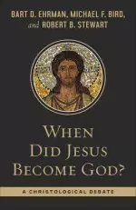 When Did Jesus Become God?