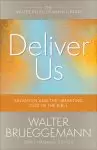 Deliver Us: Salvation and the Liberating God of the Bible