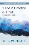 1 and 2 Timothy and Titus for Everyone: 20th Anniversary Edition with Study Guide