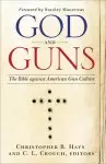 God and Guns: The Bible Against American Gun Culture