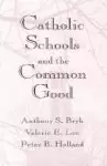 Catholic Schools and the Common Good