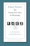 The Twenty–Five Years of Philosophy – A Systematic Reconstruction