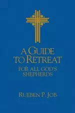 A Guide to Retreat for All God's Shepherds