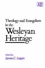 Theology and Evangelism in the Wesleyan Heritage