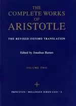 The Complete Works of Aristotle, Volume Two – The Revised Oxford Translation