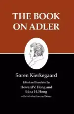 Kierkegaard's Writings, XXIV, Volume 24: The Book on Adler