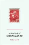 A Short Life of Kierkegaard