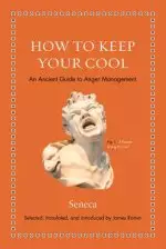 How to Keep Your Cool: An Ancient Guide to Anger Management