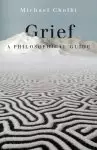 Grief: A Philosophical Guide