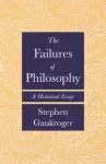 The Failures of Philosophy: A Historical Essay