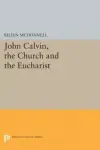 John Calvin, the Church and the Eucharist