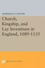 Church, Kingship, and Lay Investiture in England, 1089-1135